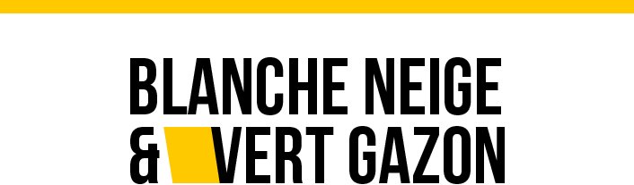 Blanche Neige & Vert Gazon Blanche Neige & Vert Gazon