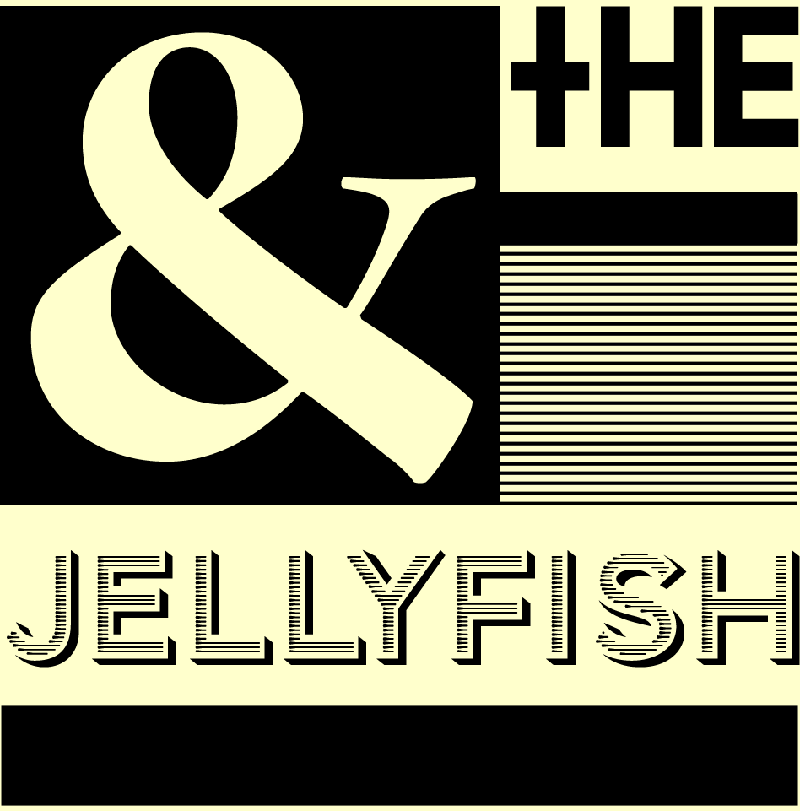 & the jellyfish & the jellyfish